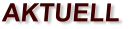 AKTUELL